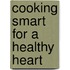 Cooking Smart for a Healthy Heart