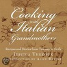 Cooking With Italian Grandmothers door Jessica Theroux