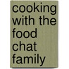 Cooking With The Food Chat Family door Dawn Marie Schrandt