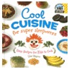 Cool Cuisine for Super Sleepovers by Lisa Wagner