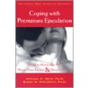 Coping With Premature Ejaculation by Michael E. Metz