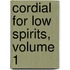 Cordial for Low Spirits, Volume 1