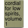 Cordial for Low Spirits, Volume 1 door Thomas Gordon