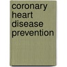 Coronary Heart Disease Prevention door Frank G. Yanowitz