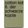 Cotton Kid 6. Der schwarze Kojote by Unknown