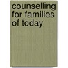 Counselling For Families Of Today by Goldenberg/Goldenberg