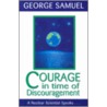 Courage in Time of Discouragement door George Samuel