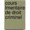 Cours Lmentaire de Droit Criminel door Joseph Lefort