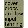 Cover Crops and Low Input Farming door Simon Anderson