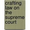 Crafting Law On The Supreme Court door Paul J. Wahlbeck