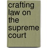Crafting Law On The Supreme Court by Paul J. Wahlbeck
