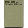 Crazy Cats 2011. Broschurkalender door Onbekend