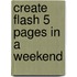 Create Flash 5 Pages In A Weekend