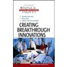 Creating Breakthrough Innovations door Harvard Business School Press