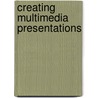 Creating Multimedia Presentations door Tamra B. Orr