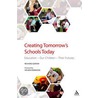 Creating Tomorrow's Schools Today door Richard Gerver