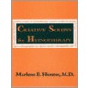 Creative Scripts for Hypnotherapy door Marlene E. Hunter
