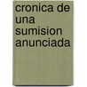 Cronica de Una Sumision Anunciada by Martin Schorr