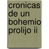 Cronicas De Un Bohemio Prolijo Ii