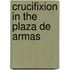 Crucifixion In The Plaza De Armas