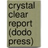Crystal Clear Report (Dodo Press)