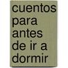 Cuentos Para Antes De Ir A Dormir by Montse Domenech