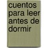 Cuentos Para Leer Antes de Dormir