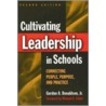 Cultivating Leadership In Schools by Gordon A. Donaldson