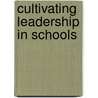 Cultivating Leadership In Schools door Gordon Donaldson
