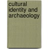 Cultural Identity and Archaeology by Sian Jones