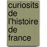 Curiosits de L'Histoire de France door P.D. Jacob