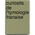 Curiosits de L'Tymologie Franaise