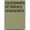 Cyclopedia of Literary Characters door Onbekend