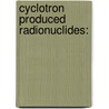 Cyclotron Produced Radionuclides: door Onbekend