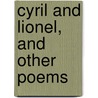 Cyril And Lionel, And Other Poems by Mark Andre Raffalovich