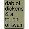 Dab Of Dickens & A Touch Of Twain by Elliot Engel