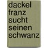 Dackel Franz sucht seinen Schwanz