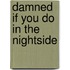 Damned If You Do In The Nightside