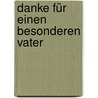 Danke für einen besonderen Vater door Pam Brown
