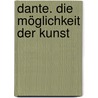 Dante. Die Möglichkeit der Kunst door Katharina Münchberg
