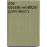 Das Dessau-Wörlitzer Gartenreich by Norbert Eisold