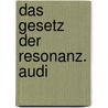 Das Gesetz Der Resonanz. Audi door Pierre Franckh