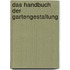 Das Handbuch der Gartengestaltung