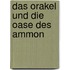 Das Orakel Und Die Oase Des Ammon