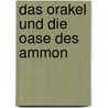 Das Orakel Und Die Oase Des Ammon door Gustav Parthey