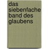 Das Siebenfache Band Des Glaubens door Thomas Gerlach