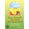 Das Wunder im Kern der Grapefruit by Shalila Sharamon