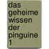 Das geheime Wissen der Pinguine 1
