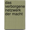 Das verborgene Netzwerk der Macht door Klaus-Peter Horn