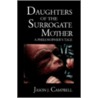 Daughters Of The Surrogate Mother door Jason J. Campbell